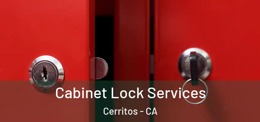  Cabinet Lock Services Cerritos - CA